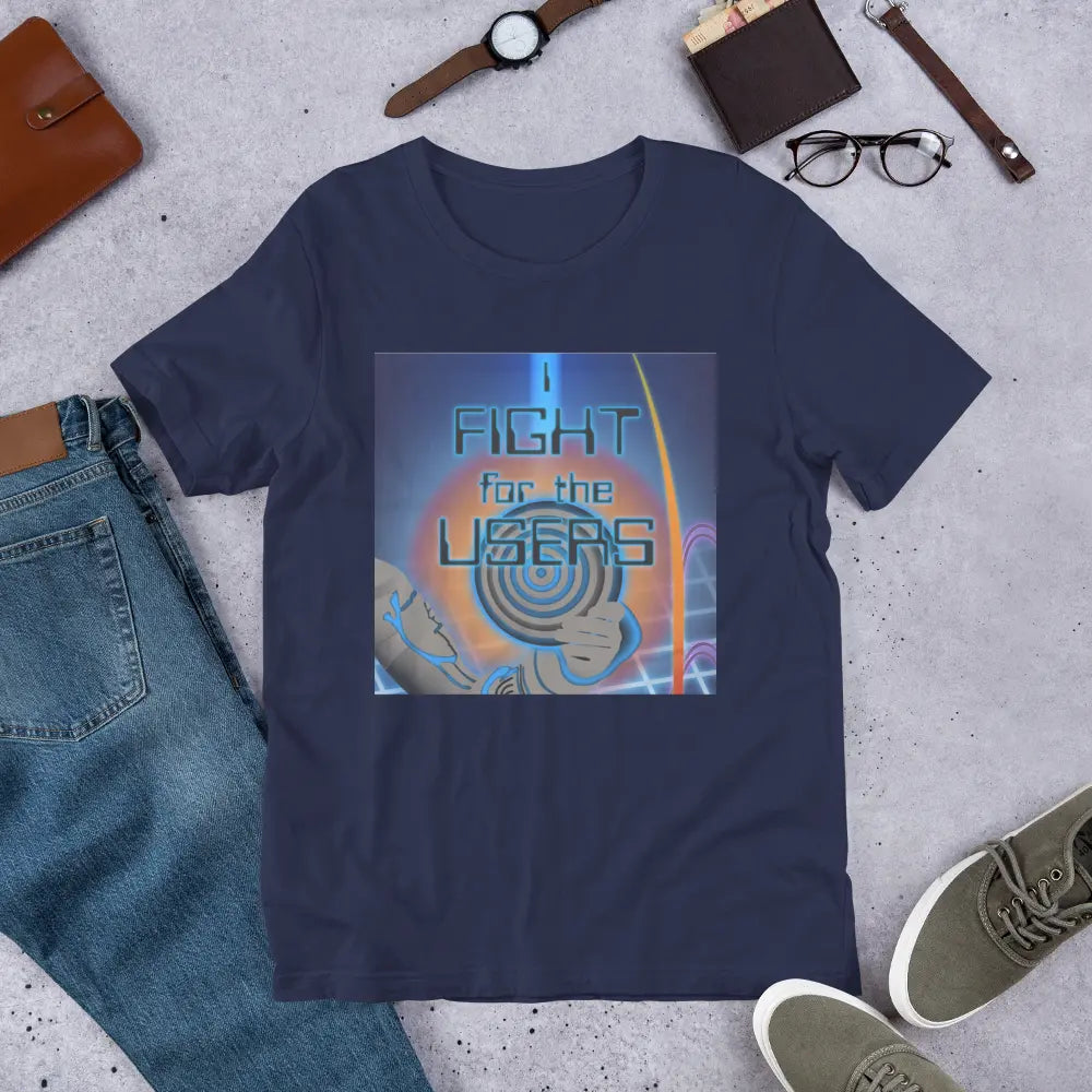 I Fight For The Users Unisex T-shirt in Navy