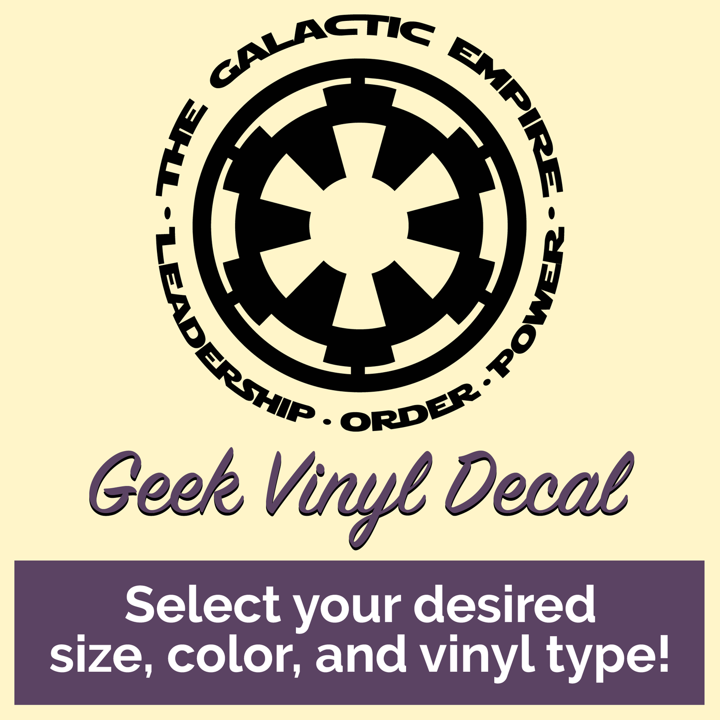 The Galactic Empire - Leadership - Order - Power Geek Vinyl Decal