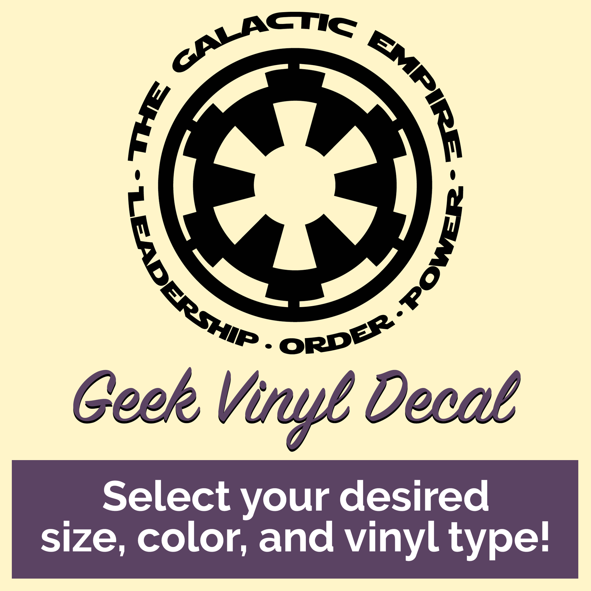 The Galactic Empire - Leadership - Order - Power Geek Vinyl Decal