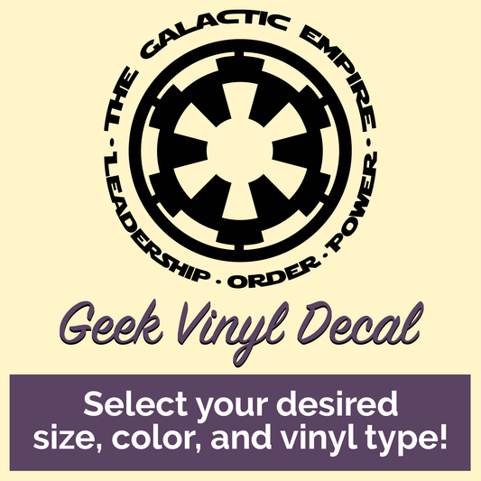 The Galactic Empire - Leadership - Order - Power Geek Vinyl Decal