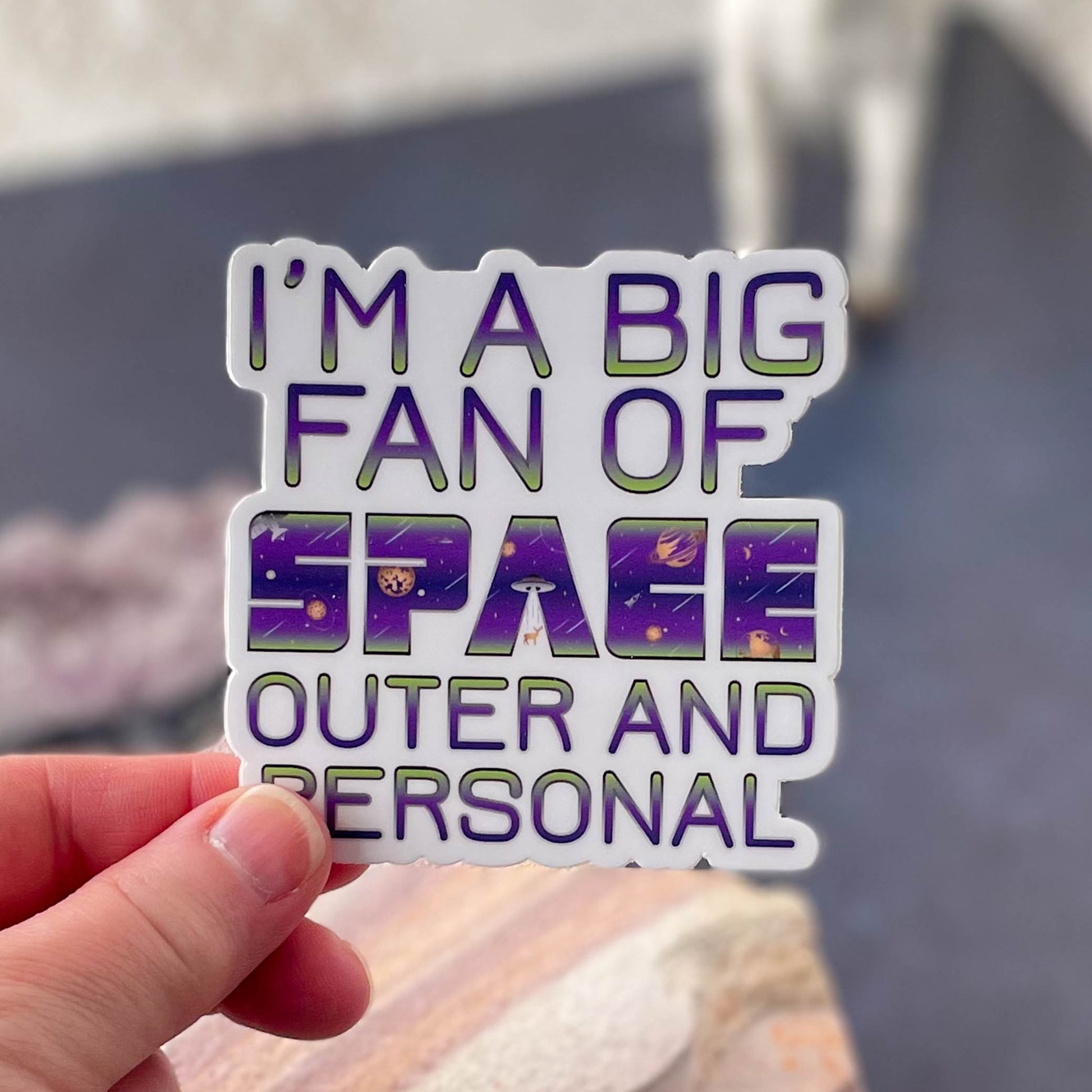 Big Fan of Space - Outer and Personal 3" Sticker in hand