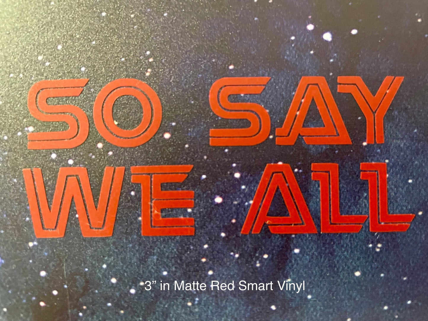 So Say We All Geek Vinyl Decal