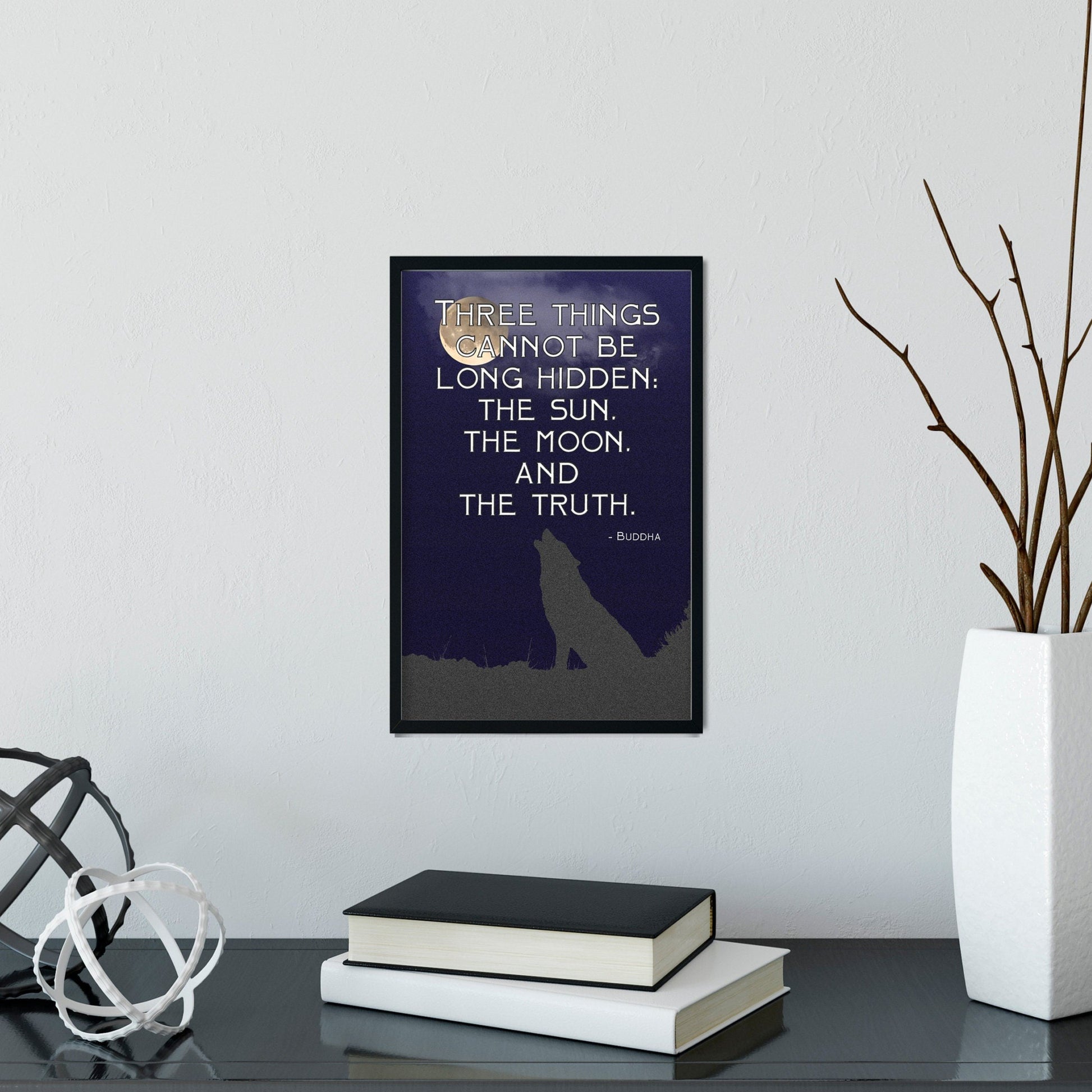 Three Things Cannot Be Long Hidden 11x17 Art Poster framed on wall