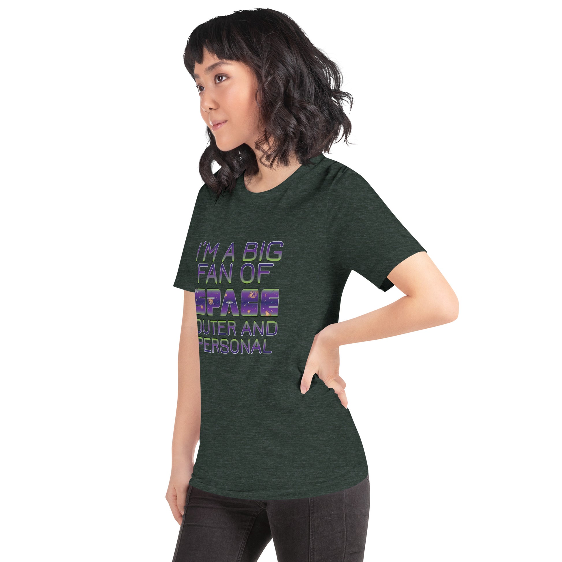 I'm a Big Fan of Space Outer and Personal T-Shirt in Heather Forest