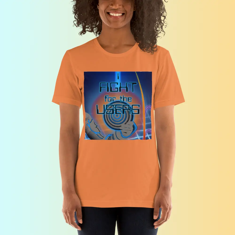 I Fight For The Users Unisex T-shirt