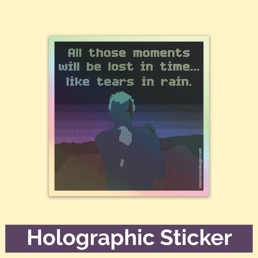 Tears in Rain Quote Holographic 3" Sticker