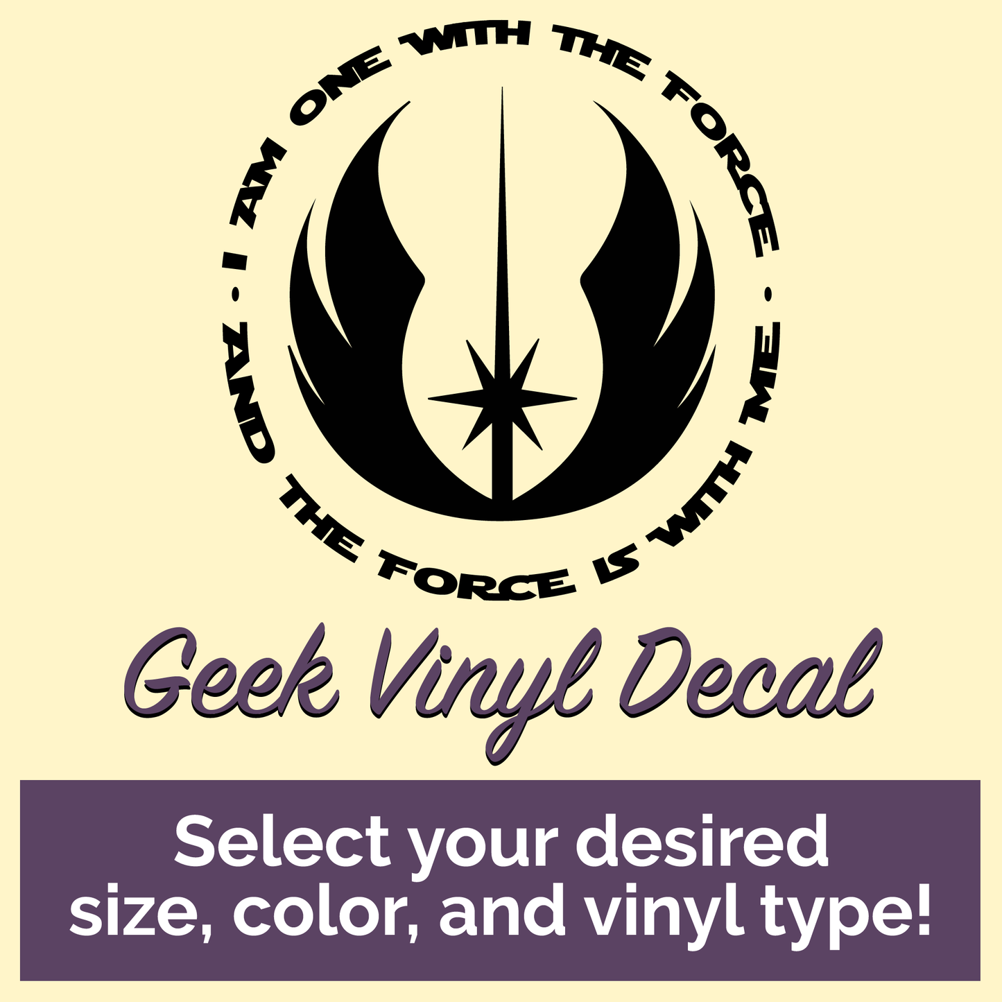 Jedi I Am One With the Force and the Force is With Me Geek Vinyl Decal