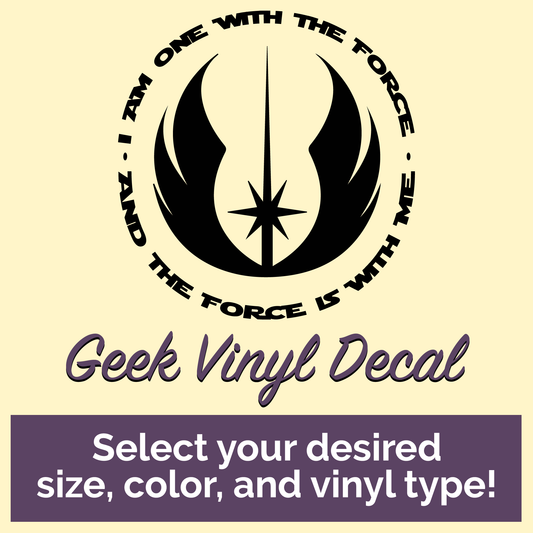 Jedi I Am One With the Force and the Force is With Me Geek Vinyl Decal