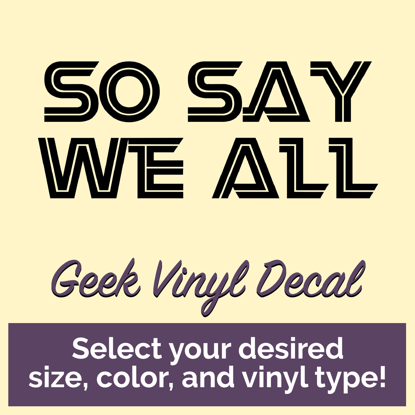 So Say We All Geek Vinyl Decal
