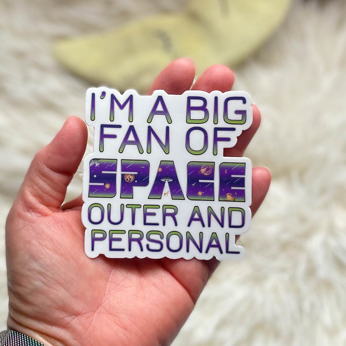 Big Fan of Space - Outer and Personal 3" Sticker in hand