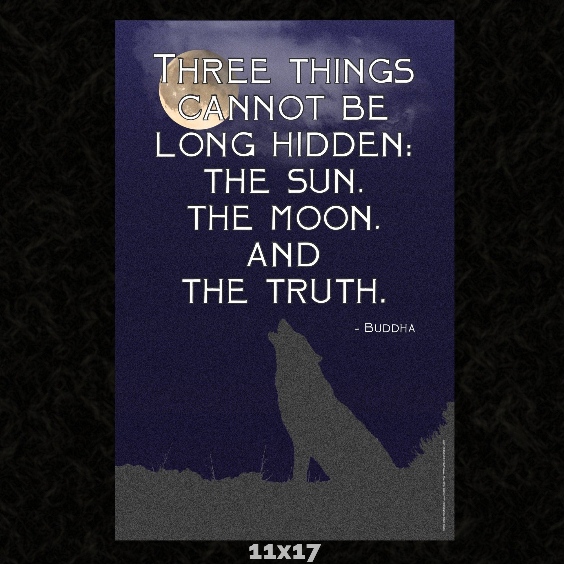 Three Things Cannot Be Long Hidden 11x17 Art Poster