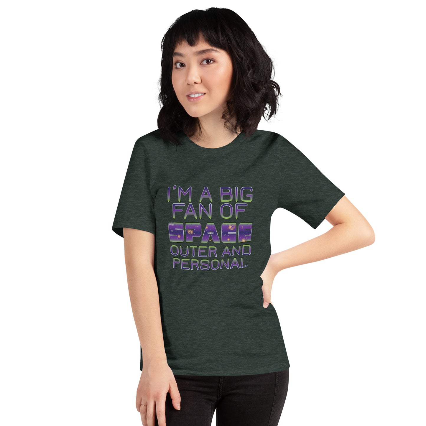 I'm a Big Fan of Space Outer and Personal T-Shirt in Heather Forest