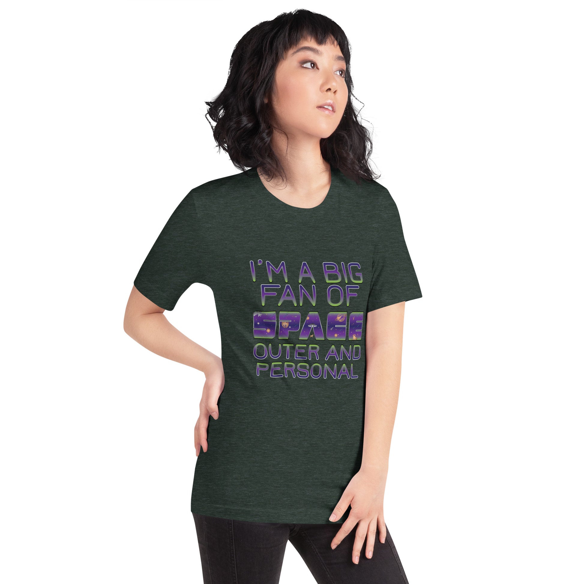 I'm a Big Fan of Space Outer and Personal T-Shirt in Heather Forest